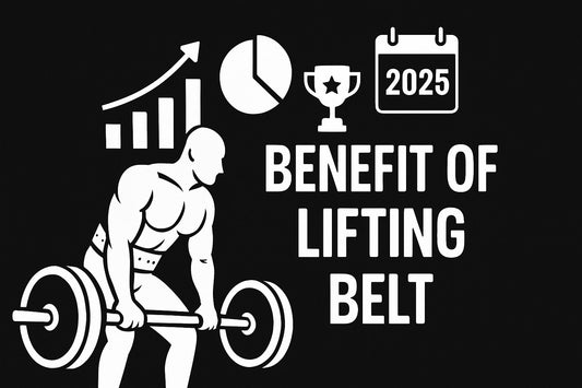 7 Powerful Benefit of Lifting Belt You Should Know in 2025