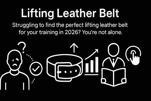 Expert Guide to Choosing the Best Lifting Leather Belt 2026